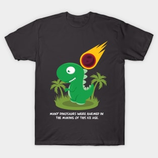 Dinosaurs Were Harmed T-Shirt